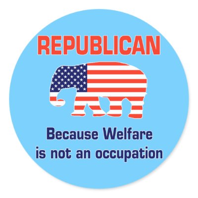 Funny Republican - Welfare Sticker by SarcasticRepublican