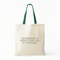 Funny Retirement Saying Bag