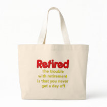 Funny Retirement Saying Tote Bag