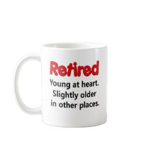 Funny Retirement Saying Coffee Mugs