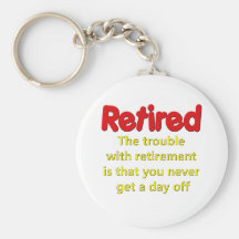 Funny Retirement Saying Keychain