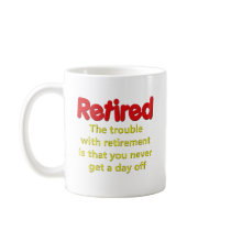 Funny Retirement Saying Mugs