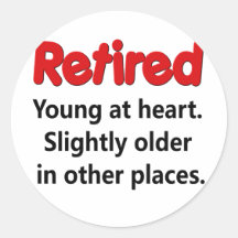 Funny Retirement Saying Round Sticker
