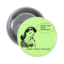 Funny Retro Vintage No You Didnt Girl Pins