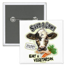 Funny Save a Cow Eat a Vegetarian Gifts Pinback Buttons