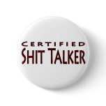 Funny Sayings - Certified Shit Talker Pins