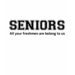 Funny SENIOR High School Slogan Shirt