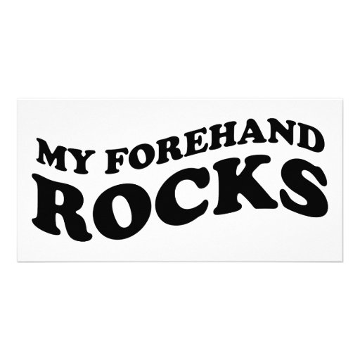 Funny Tennis Photo Card : My Forehand Rocks