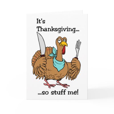 Funny Thanksgiving card by holiday_tshirts