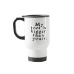 Funny Tool Lovers Big Tool Woodturning Woodworking Mug