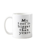Funny Tool Lovers Big Tool Woodturning Woodworking Coffee Mug