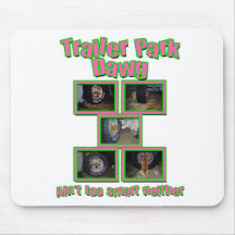 Funny Trailer Park Dawg Mousepads
