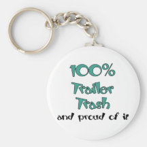Funny Trailer Park Shirts and Gifts Keychain