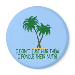 Funny tree hugger fridge magnet