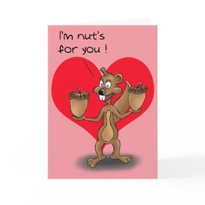 Funny Valentine Cards: Nuts for you by nopolymon