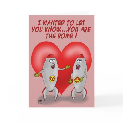 Funny Valentine Cards: You are The Bomb by nopolymon