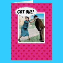 Funny Valentine's Day card: Got One! cards