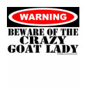 Funny Warning Sign Shirt for Goat Lover Crazy Goat