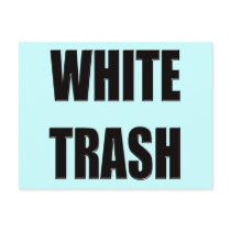 Funny White Trash T-shirts Gifts Postcards