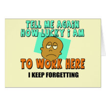 Funny Work T-shirts Gifts Greeting Cards