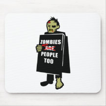 Funny Zombie, Zombie Were People Too Mousepad