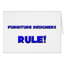 Furniture Designers Rule! Greeting Card