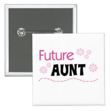 Future Aunt Tshirts and Gifts Pin