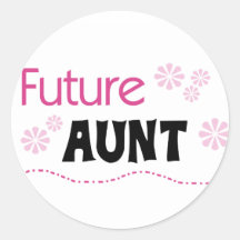 Future Aunt Tshirts and Gifts Round Sticker