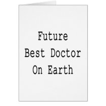 Future Best Doctor On Earth Cards