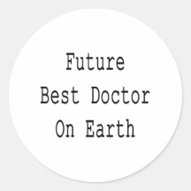 Future Best Doctor On Earth Sticker