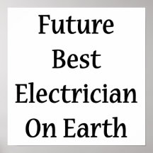 Future Best Electrician On Earth Posters