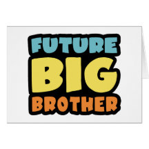 Future Big Brother Greeting Cards