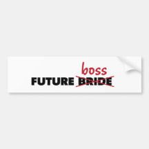 Future Bride/Boss Bumper Sticker