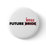 Future Bride/Boss Round Button