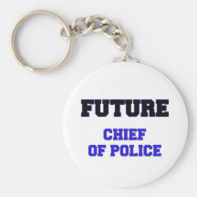 Future Chief Of Police Keychains