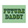 Future Daddy Postcards