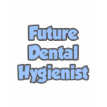 Future Dental Hygienist t-shirts