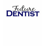 Future Dentist t-shirts