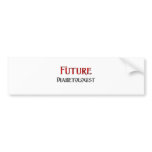 Future Diabetologist bumper stickers