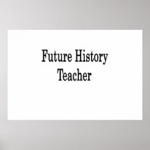 Future History Teacher Posters