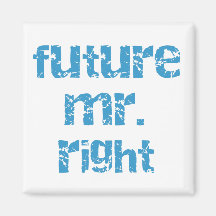 Future Mr. Right Tshirts and Gifts Fridge Magnets