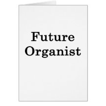 Future Organist Greeting Card