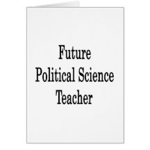 Future Political Science Teacher Card