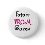 Future PROM Queen Pins