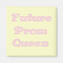 Future Prom Queen Tshirts and Gifts Fridge Magnet