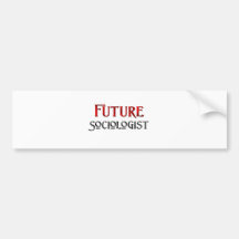 Future Sociologist Bumper Sticker