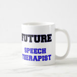 Future Speech Therapist Coffee Mugs