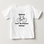 Future Tour De Fance Winner Baby T t-shirts