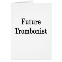 Future Trombonist Card