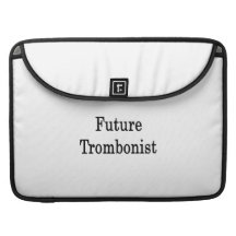 Future Trombonist Sleeves For MacBooks